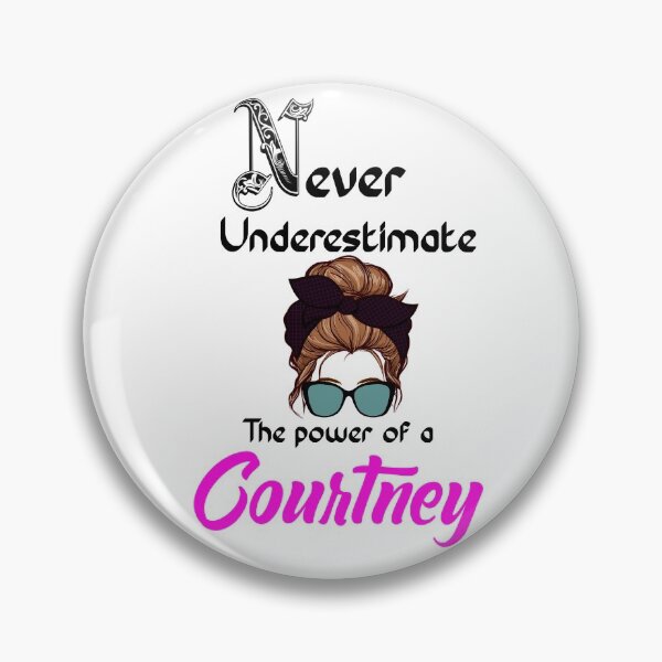 Item preview, Never underestimate the power of a Courtney  designed and sold by Designs Of all kinds.