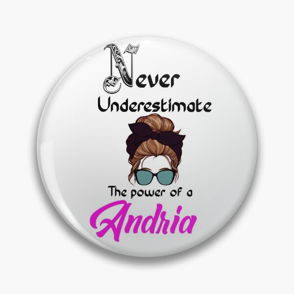 Item preview,  Never underestimate the power of a Andria designed and sold by Designs Of all kinds.