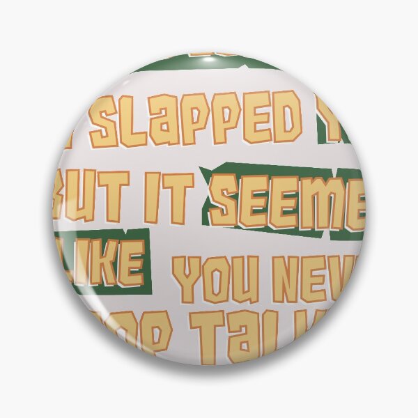 Item preview, Sorry I Slapped You But It Seemed Like You Never Stop Talking And I Panicked designed and sold by JeaniesShop.