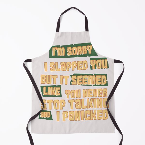Item preview, Sorry I Slapped You But It Seemed Like You Never Stop Talking And I Panicked designed and sold by JeaniesShop.