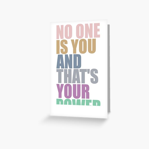 No One Is You And Thats Your Power Greeting Card