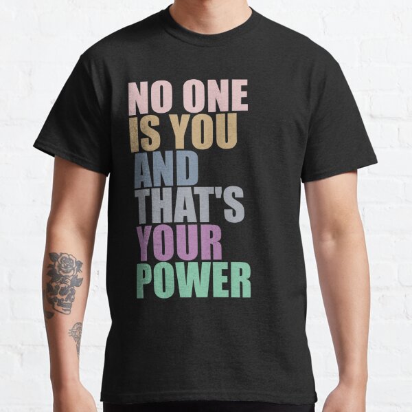 Niemand bist du und das ist deine Macht Classic T-Shirt