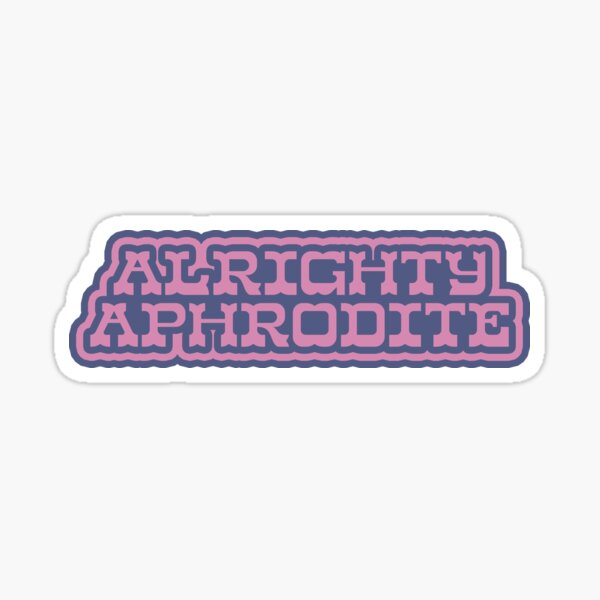 Alrighty Aphrodite - Peach Pit Sticker