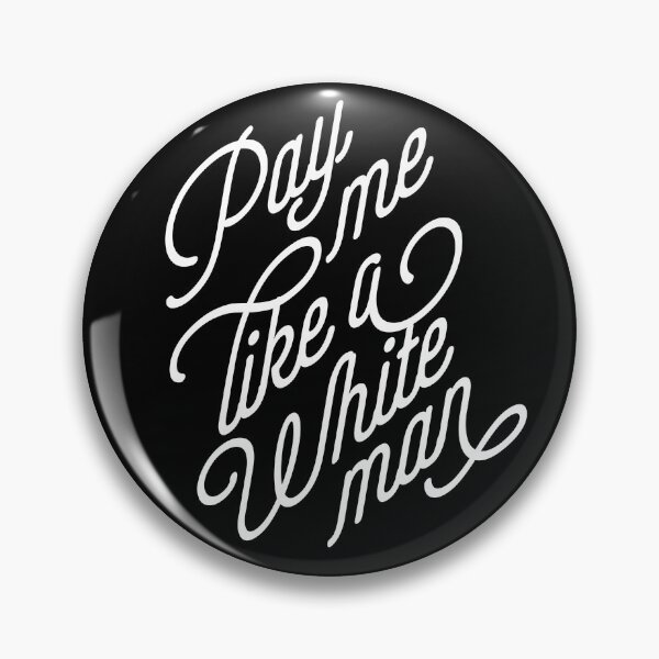 Item preview, Pay Me Like A White Man Gender Equality designed and sold by CrimsonSociety.