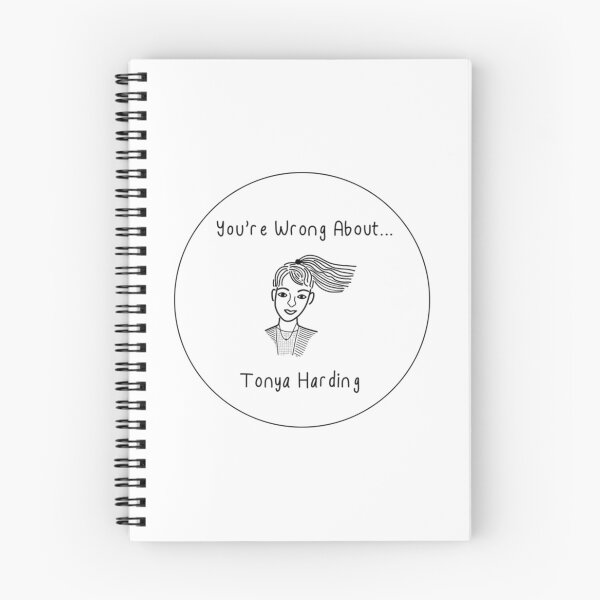 Item preview, Youre Wrong About T-ShirtTonya Harding designed and sold by OrborneAlice96.