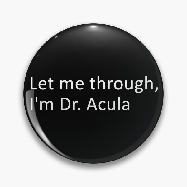 Item preview, Let me through, I'm Dr. Acula designed and sold by VelvetFoxCo.