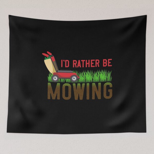 Item preview, I'd Rather Mow Lawn designed and sold by titanosdesign.