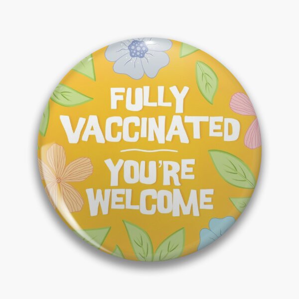 Item preview, Fully Vaccinated You're Welcome designed and sold by CutiPiStudios.