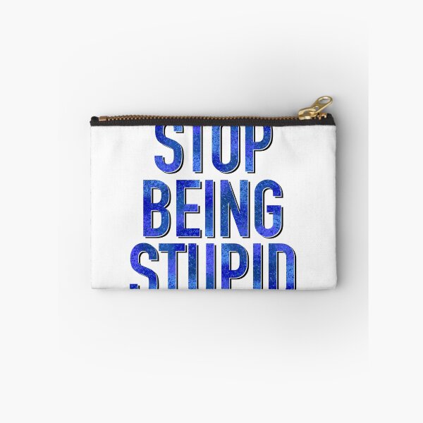Item preview, Stop Being Stupid designed and sold by Kristys-Chaos.