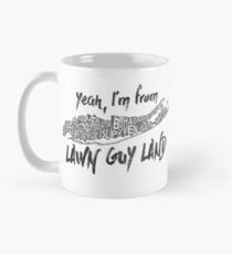 Ja, ich komme aus Lawn Guy Land (Long Island) Tasse (Standard)