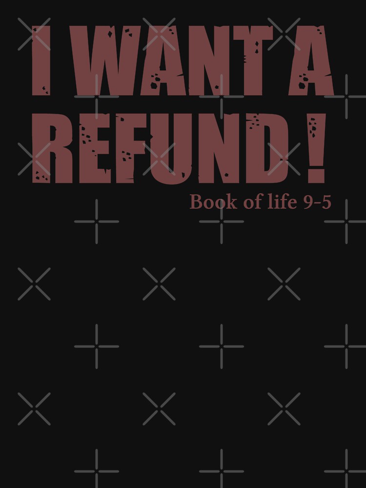 Thumbnail 7 of 7, Classic T-Shirt, Refund 9-5 - bk designed and sold by reIntegration.