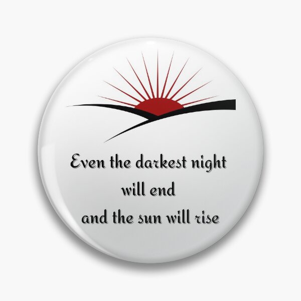 Item preview, Even the Darkest Night Will End and the Sun Will Rise designed and sold by bittes.