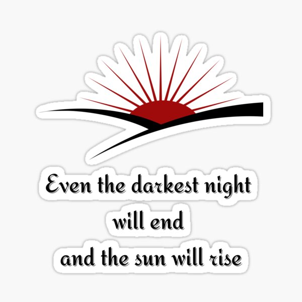 Even The Darkest Night Will End And Sun Rise Merch & Gifts for