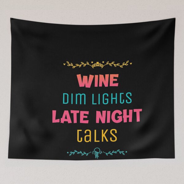 Item preview, Wine Dim Lights Late Night Talks designed and sold by Crafty-Mornings.