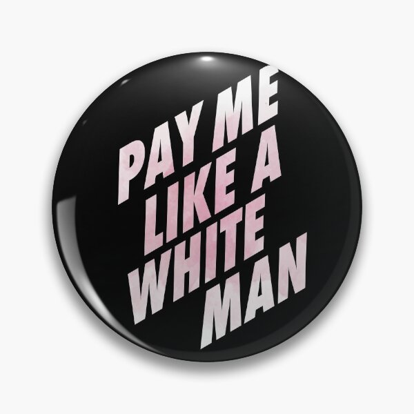 Item preview, Pay Me Like A White Man Gender Equality designed and sold by CrimsonSociety.