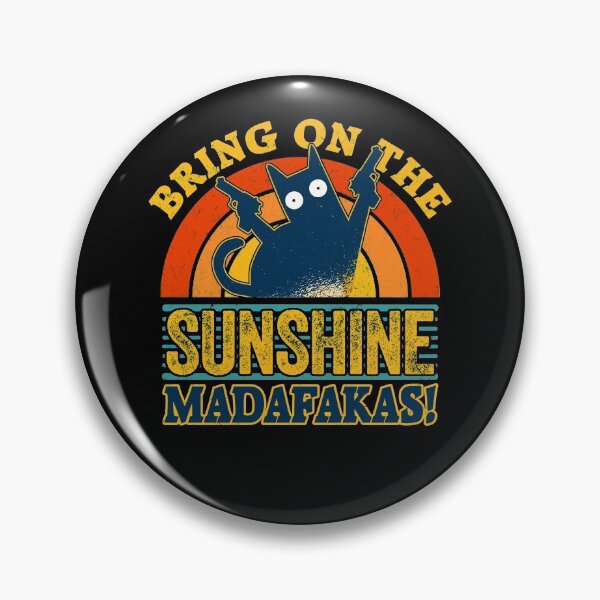 Item preview, Bring On The Sunshine Madafakas Pew Style designed and sold by Renergie.