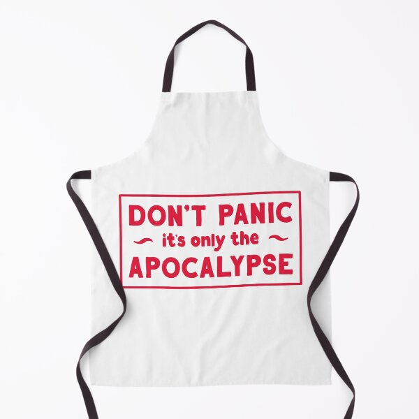 Item preview, Don't Panic, it's only the Apocalypse designed and sold by BethsdaleArt.