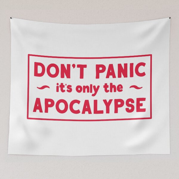 Item preview, Don't Panic, it's only the Apocalypse designed and sold by BethsdaleArt.
