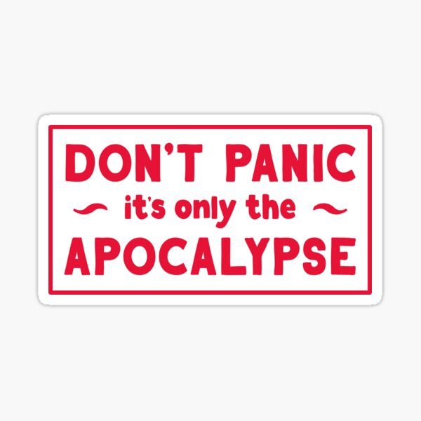 Don't Panic, it's only the Apocalypse Sticker