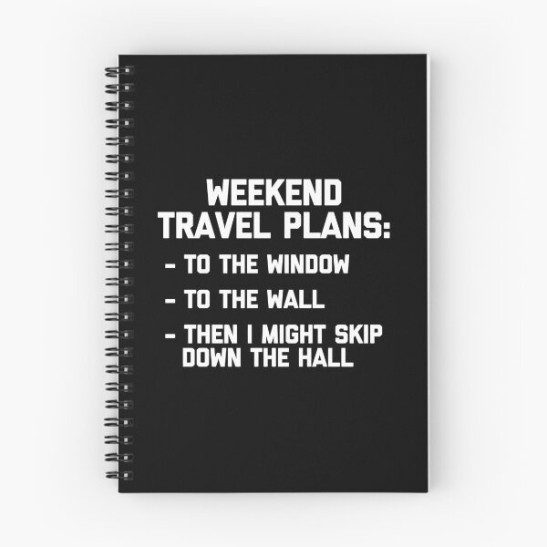 Item preview, Weekend Travel Plans T-Shirt Funny Saying Sarcastic Novelty designed and sold by nutallrosario.