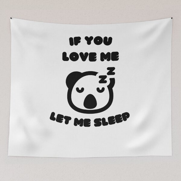 Item preview, If You Love Me Let Me Sleep designed and sold by Anton Ashraf.