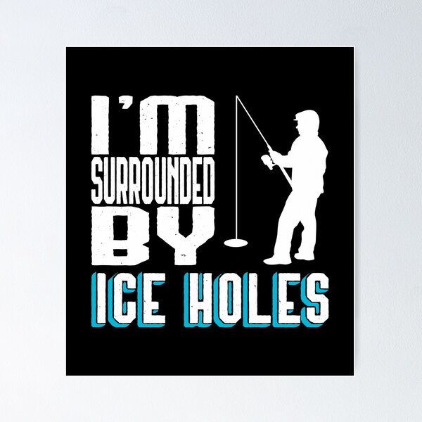 Ice Fishing Quote Posters for Sale