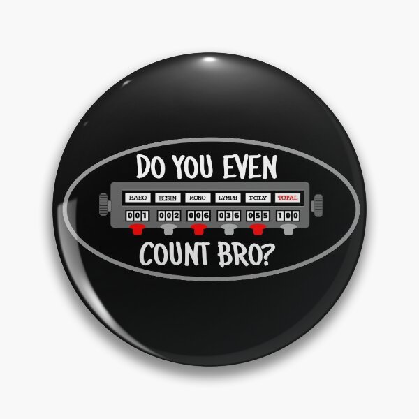 Item preview, Funny Lab Tech, "Do You Even Count Bro", Hematology designed and sold by TroveLogic.