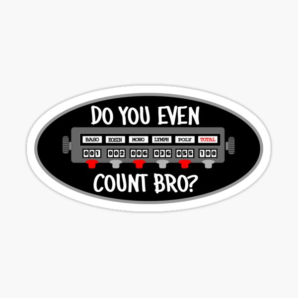 Item preview, Funny Lab Tech, "Do You Even Count Bro", Hematology designed and sold by TroveLogic.