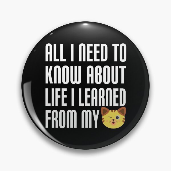 Item preview, All I Need To Know About Life I Learned From My Cat designed and sold by AnveeBubbles.