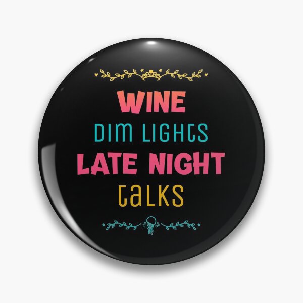Item preview, Wine Dim Lights Late Night Talks designed and sold by Crafty-Mornings.