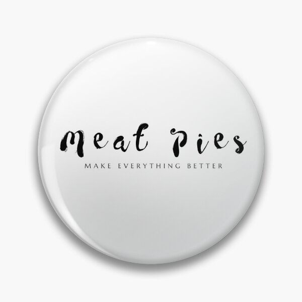 Item preview, Meat Pies Make Everything Better designed and sold by SweetLouiseTees.