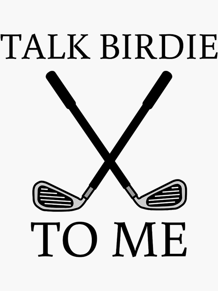 "Golf Talk bad birdie to me" Sticker for Sale by Hichamillion Redbubble