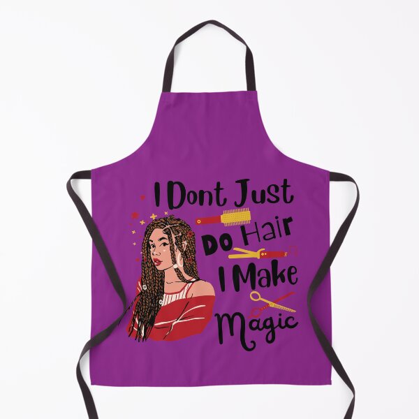 Item preview, I Dont Just Do Hair I Make Magic designed and sold by thecooltable.