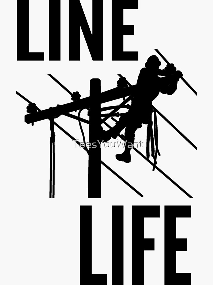"Line Life Electrical Lineman Quote" Sticker for Sale by TeesYouWant