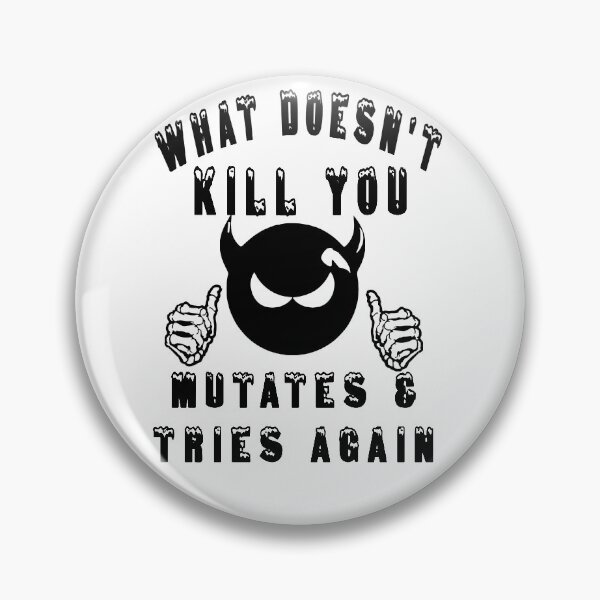 Item preview, what doesn't kill you mutates and tries again Virus pandemic season  designed and sold by Amirebdesign.