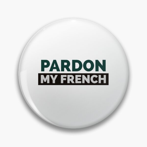 Item preview, Pardon my french designed and sold by CCBS.