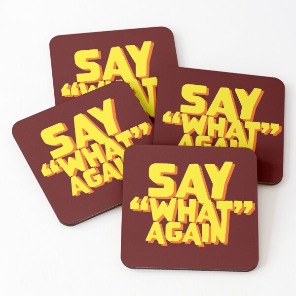 Item preview, Say What Again Quote designed and sold by Meta Cortex.