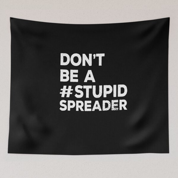 Item preview, Don't be a stupid spreader designed and sold by AndArte.