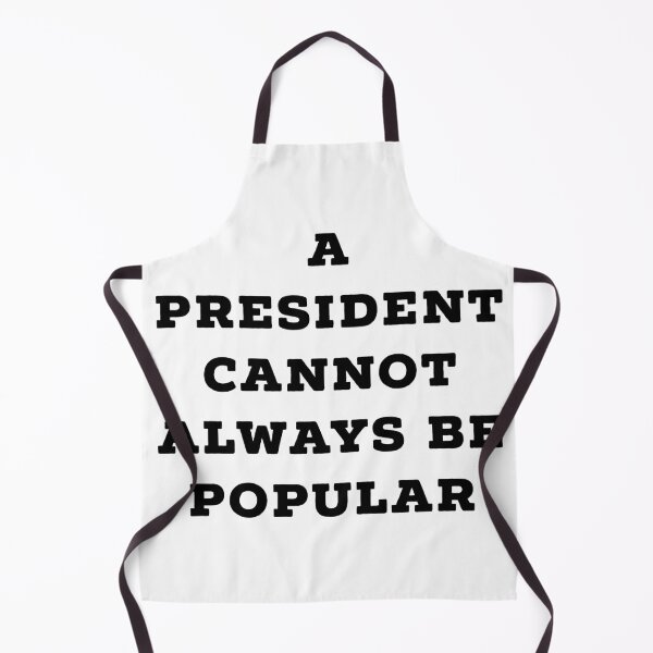 Item preview, president cannot always be popular designed and sold by Dipalo.