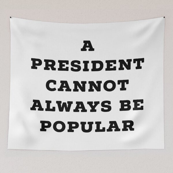 Item preview, president cannot always be popular designed and sold by Dipalo.