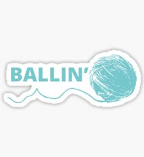 Ballin Sticker