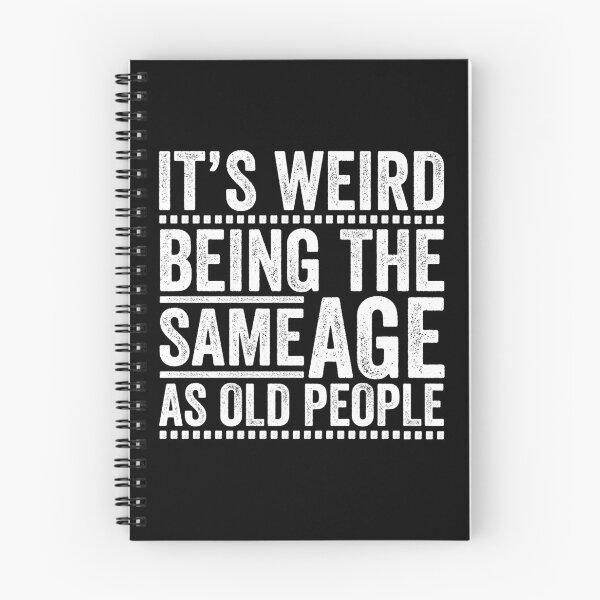 Item preview, It's Weird Being The Same Age As Old People Funny T-Shirt designed and sold by Cooltees4u1.