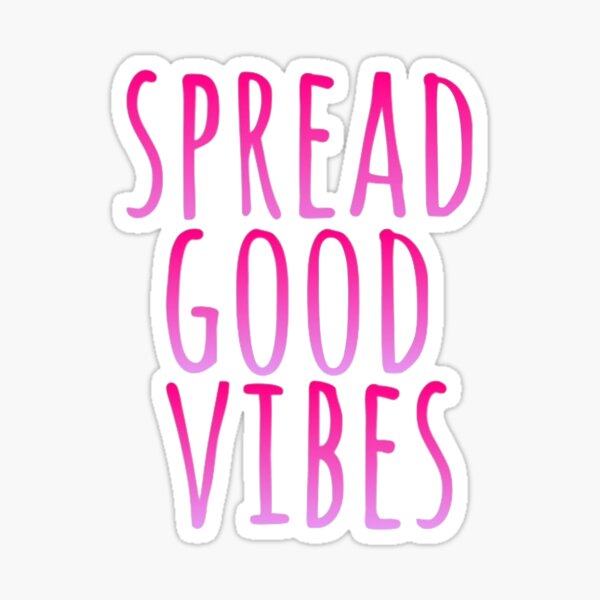 Spread Good Vibes Sticker By Sloanehaley Redbubble 