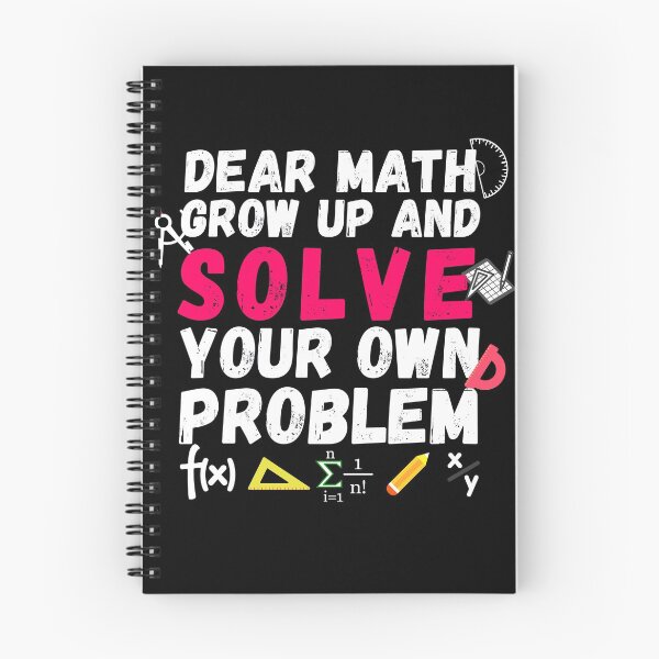 Item preview, Dear math, grow up and solve your own problem designed and sold by ronaldsonou.