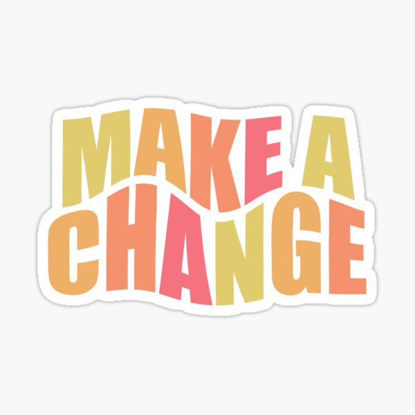 Item preview, Make A Change designed and sold by ADanielleO.