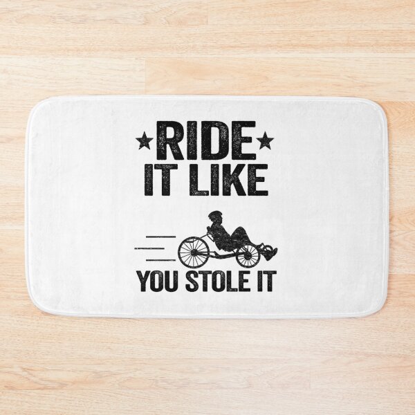 Item preview, Ride It Like You Stole It Funny Recumbent Bike designed and sold by Stronzi.