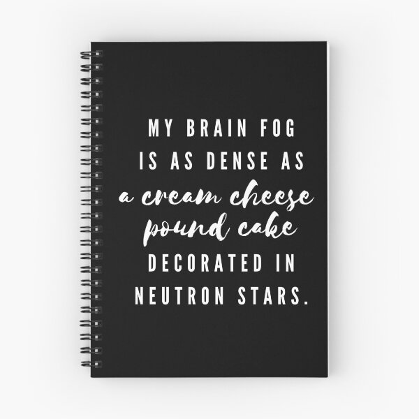 Item preview, My Brain Fog is As Dense As...(White Text) designed and sold by SweetLouiseTees.