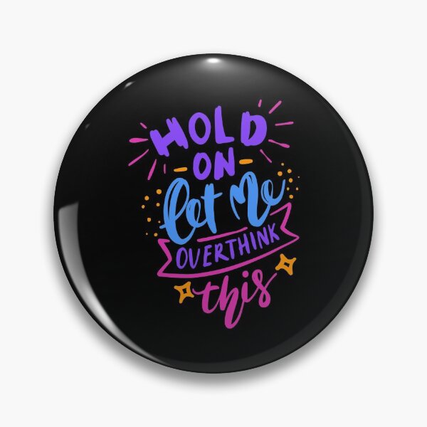 Item preview, Hold On Let Me Over Think This designed and sold by SenGift.