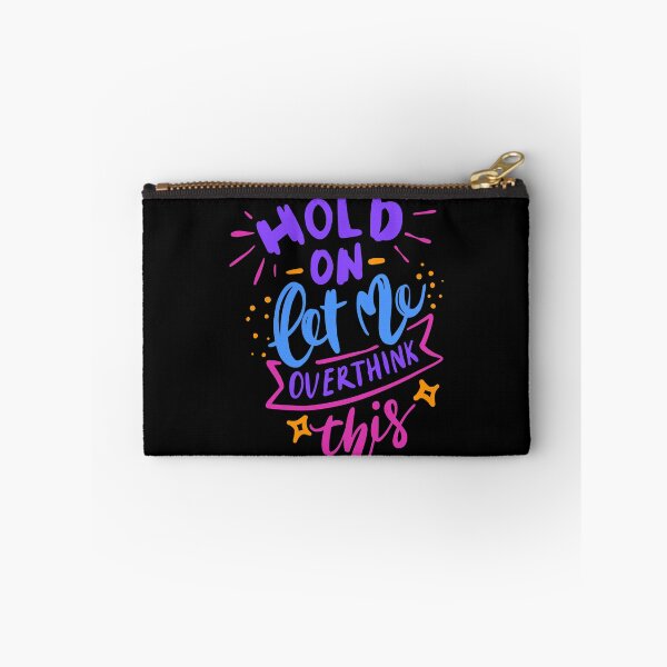 Item preview, Hold On Let Me Over Think This designed and sold by SenGift.
