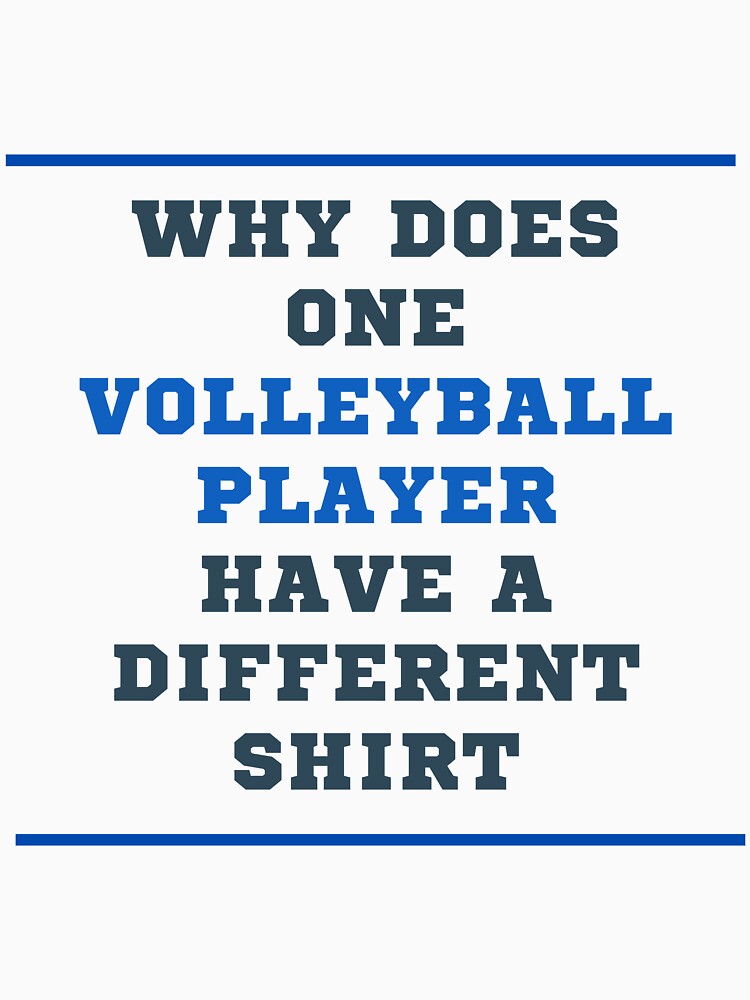 "why does one volleyball player have a different shirt,gift idea" T